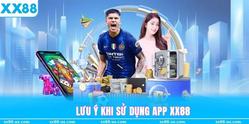 Một vài lưu ý khi cài ứng dụng XX88